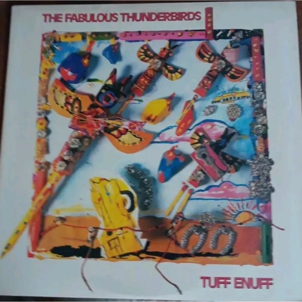 THE FABULOUS THUNDERBIRDS - TUFF ENUFF - 1986 CBS RECORDS VINYL